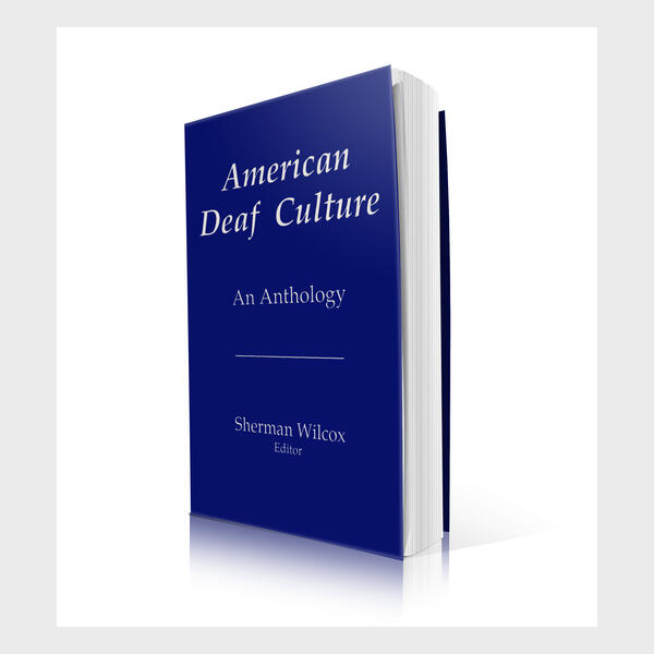 American Deaf Culture: An Anthology